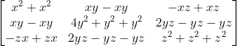 \begin{bmatrix} x^{2}+x^{2} & xy-xy& -xz+xz\\ xy-xy& 4y^{2}+y^{2}+y^{2} & 2yz-yz-yz\\ -zx+zx & 2yz-yz-yz &z^{2}+z^{2}+z^{2}\end{bmatrix}
