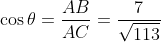 \cos \theta = \frac{AB}{AC} = \frac{7}{\sqrt{113}}