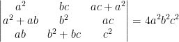\begin{vmatrix} a^2 &bc &ac+a^2 \\ a^2+ab & b^2 & ac\\ ab &b^2+bc &c^2 \end{vmatrix}=4a^2b^2c^2
