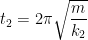 t_{2}=2\pi \sqrt{\frac{m}{k_{2}}}