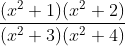 \frac{( x^2 +1 )( x^2 +2 )}{( x^2 +3 )( x^2 +4 )}