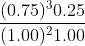 \frac{(0.75)^30.25}{(1.00)^21.00}