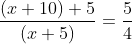 frac(x+10)+5(x+5)=frac54