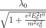 \frac{\lambda_{0}}{\sqrt{1+\frac{e^{2}E_{0}^{2}t^{0}}{m^{2}v_{0}^{2}}}}