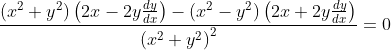 \frac{\left(x^{2}+y^{2}\right)\left(2 x-2 y \frac{d y}{d x}\right)-\left(x^{2}-y^{2}\right)\left(2 x+2 y \frac{d y}{d x}\right)}{\left(x^{2}+y^{2}\right)^{2}}=0