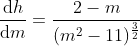 fracmathrmd hmathrmd m=frac2-m(m^2-11)^frac32