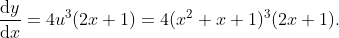 fracmathrmd ymathrmd x=4u^3(2x+1)=4(x^2+x+1)^3(2x+1).