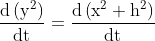 \frac{\mathrm{d}\left(\mathrm{y}^{2}\right)}{\mathrm{dt}}=\frac{\mathrm{d}\left(\mathrm{x}^{2}+\mathrm{h}^{2}\right)}{\mathrm{dt}}$