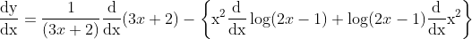 \frac{\mathrm{dy}}{\mathrm{dx}}=\frac{1}{(3 x+2)} \frac{\mathrm{d}}{\mathrm{dx}}(3 x+2)-\left\{\mathrm{x}^{2} \frac{\mathrm{d}}{\mathrm{dx}} \log (2 x-1)+\log (2 x-1) \frac{\mathrm{d}}{\mathrm{dx}} \mathrm{x}^{2}\right\}