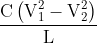\frac{\text{C}\left ( \text{V}_{1}^{2}-\text{V}_{2}^{2} \right )}{\text{L}}