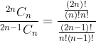 \frac{^{2n}C_n}{^{2n-1}C_n}=\frac{\frac{\left ( 2n \right )!}{\left ( n \right )!n!}}{\frac{\left ( 2n-1 \right )!}{n!\left ( n-1 \right )!}}