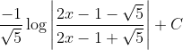 \frac{-1}{\sqrt{5}} \log \left|\frac{2 x-1-\sqrt{5}}{2 x-1+\sqrt{5}}\right|+C