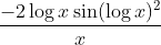 \frac{-2 \log x \sin (\log x)^{2}}{x}