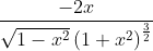 \frac{-2 x}{\sqrt{1-x^{2}}\left(1+x^{2}\right)^{\frac{3}{2}}}