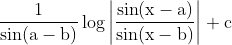 \frac{1}{\sin (\mathrm{a}-\mathrm{b})} \log \left|\frac{\sin (\mathrm{x}-\mathrm{a})}{\sin (\mathrm{x}-\mathrm{b})}\right|+\mathrm{c}