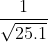 \frac{1}{\sqrt{25.1}}