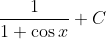\frac{1}{1+\cos x}+C
