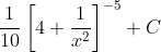 \frac{1}{10}\left[4+\frac{1}{x^{2}}\right]^{-5}+C