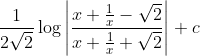 \frac{1}{2 \sqrt{2}} \log \left|\frac{x+\frac{1}{x}-\sqrt{2}}{x+\frac{1}{x}+\sqrt{2}}\right|+c