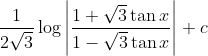 \frac{1}{2 \sqrt{3}} \log \left|\frac{1+\sqrt{3} \tan x}{1-\sqrt{3} \tan x}\right|+c