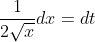 \frac{1}{2 \sqrt{x}} d x=d t