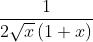 \frac{1}{2\sqrt{x}\left ( 1+x \right )}