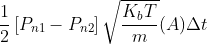 \frac{1}{2} \left [ P_{n1}-P_{n2} \right ] \sqrt{\frac{K_b T}{m}}(A)\Delta t