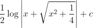 \frac{1}{2} \log \left|x+\sqrt{x^{2}+\frac{1}{4}}\right|+c