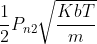 \frac{1}{2} P_{n2} \sqrt{\frac{Kb T}{m}}