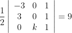 \frac{1}{2}\left|\begin{array}{ccc} -3 & 0 & 1 \\ 3 & 0 & 1 \\ 0 & k & 1 \end{array}\right|=9