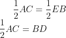 \frac{1}{2}AC = \frac{1}{2}EB\\ \frac{1}{2}AC = BD