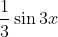 \frac{1}{3}\sin 3x