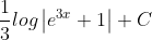 \frac{1}{3}log\left | e^{3x}+1 \right |+C