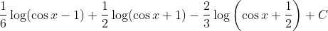 \frac{1}{6} \log (\cos x-1)+\frac{1}{2} \log (\cos x+1)-\frac{2}{3} \log \left(\cos x+\frac{1}{2}\right)+C