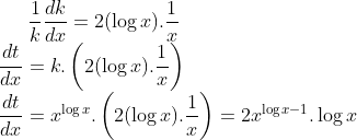 \frac{1}{k}\frac{dk}{dx} =2 (\log x).\frac{1}{x} \\ \frac{dt}{dx}= k.\left ( 2 (\log x).\frac{1}{x} \right )\\ \frac{dt}{dx} = x^{\log x}.\left (2 (\log x).\frac{1}{x} \right ) = 2x^{\log x-1}.\log x