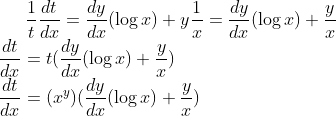 \frac{1}{t}\frac{dt}{dx} = \frac{dy}{dx}(\log x)+y\frac{1}{x}=\frac{dy}{dx}(\log x)+\frac{y}{x}\\ \frac{dt}{dx}= t(\frac{dy}{dx}(\log x)+\frac{y}{x})\\ \frac{dt}{dx}= ( x^y)(\frac{dy}{dx}(\log x)+\frac{y}{x})