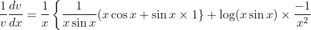 \frac{1}{v} \frac{d v}{d x}=\frac{1}{x}\left\{\frac{1}{x \sin x}(x \cos x+\sin x \times 1\}+\log (x \sin x) \times \frac{-1}{x^{2}}\right.