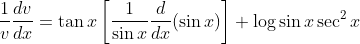 \frac{1}{v} \frac{d v}{d x}=\tan x\left[\frac{1}{\sin x} \frac{d}{d x}(\sin x)\right]+\log \sin x \sec ^{2} x