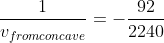 \frac{1}{v_{fromconcave}}= -\frac{92}{2240}