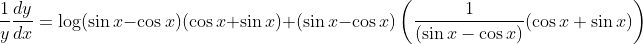 \frac{1}{y} \frac{d y}{d x}=\log (\sin x-\cos x)(\cos x+\sin x)+(\sin x-\cos x)\left(\frac{1}{(\sin x-\cos x)}(\cos x+\sin x)\right)