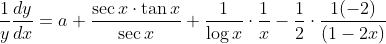 \frac{1}{y} \frac{d y}{d x}=a+\frac{\sec x \cdot \tan x}{\sec x}+\frac{1}{\log x} \cdot \frac{1}{x}-\frac{1}{2} \cdot \frac{1(-2)}{(1-2 x)}