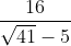 \frac{16}{\sqrt{41}-5}