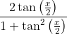 \frac{2 \tan \left(\frac{x}{2}\right)}{1+\tan ^{2}\left(\frac{x}{2}\right)}