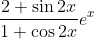 \frac{2 + \sin 2x}{1 + \cos 2x}e^x
