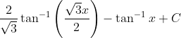 \frac{2}{\sqrt{3}} \tan ^{-1}\left(\frac{\sqrt{3} x}{2}\right)-\tan ^{-1} x+C