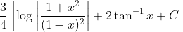\frac{3}{4}\left[\log \left|\frac{1+x^{2}}{(1-x)^{2}}\right|+2 \tan ^{-1} x+C\right]