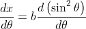 \frac{d x}{d \theta}=b \frac{d\left(\sin ^{2} \theta\right)}{d \theta} \\