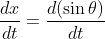 \frac{d x}{d t}=\frac{d(\sin \theta)}{d t}$