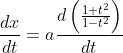 \frac{d x}{d t}=a \frac{d\left(\frac{1+t^{2}}{1-t^{2}}\right)}{d t} \