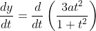 \frac{d y}{d t}=\frac{d}{d t}\left(\frac{3 a t^{2}}{1+t^{2}}\right)